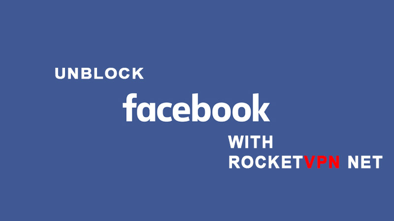 How to unblock Facebook in any country with VPN